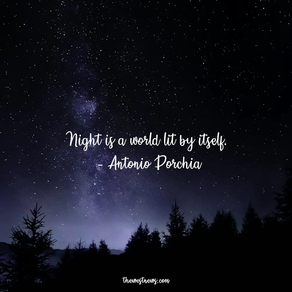 Night is a world lit by itself. – Antonio Porchia Good night quotes