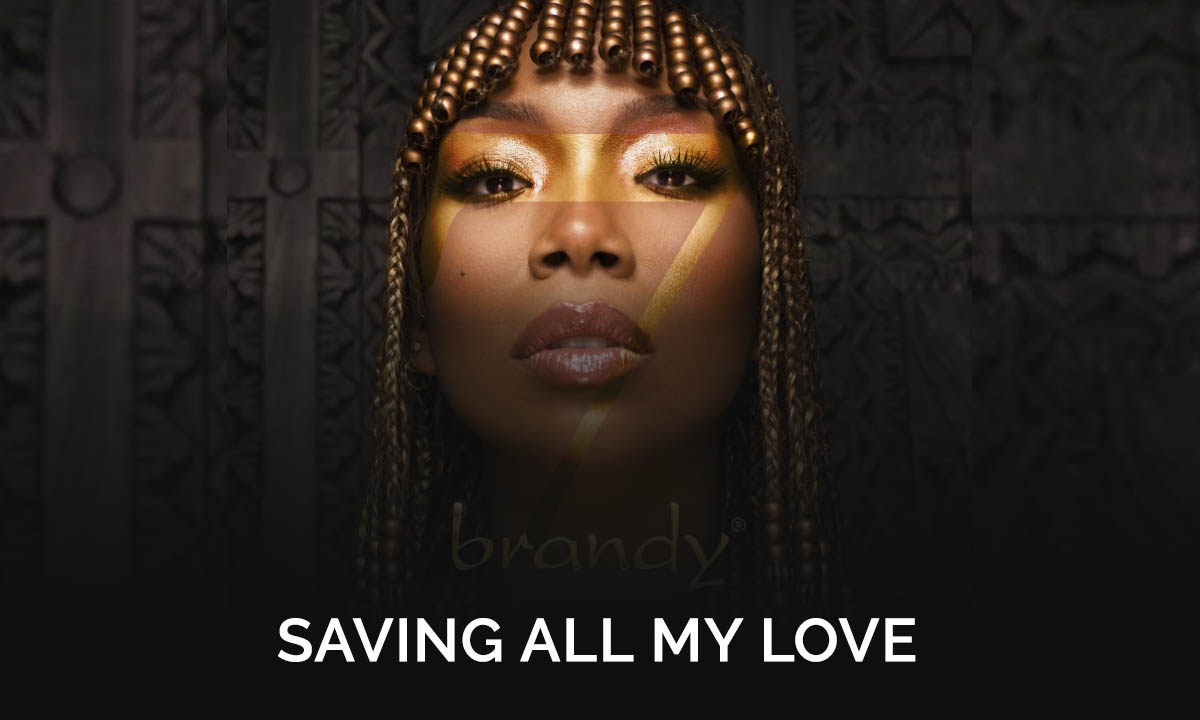 Brandy Saving All My Love Lyrics Album The West News