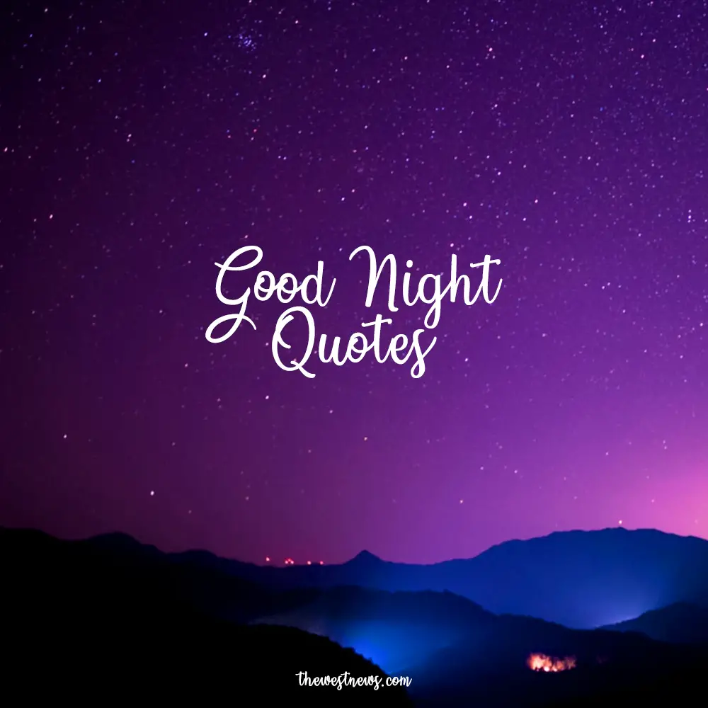 59 Good Night Quotes To Get One'S Head Down - The West News