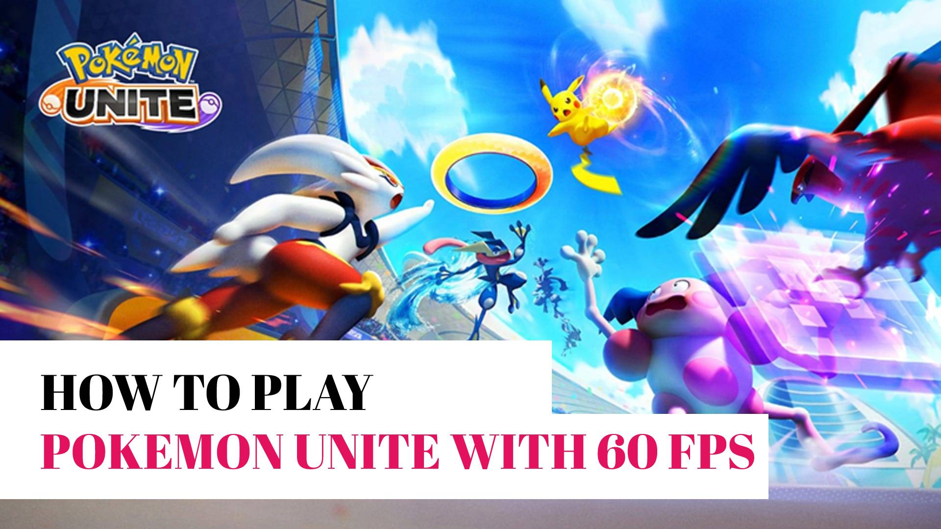 How To Play Pokemon Unite With 60 Fps The West News