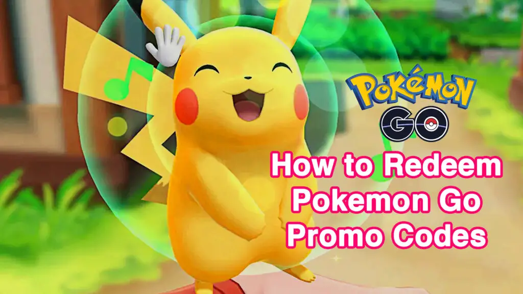 How to Redeem Pokemon Go Promo Codes September 2021