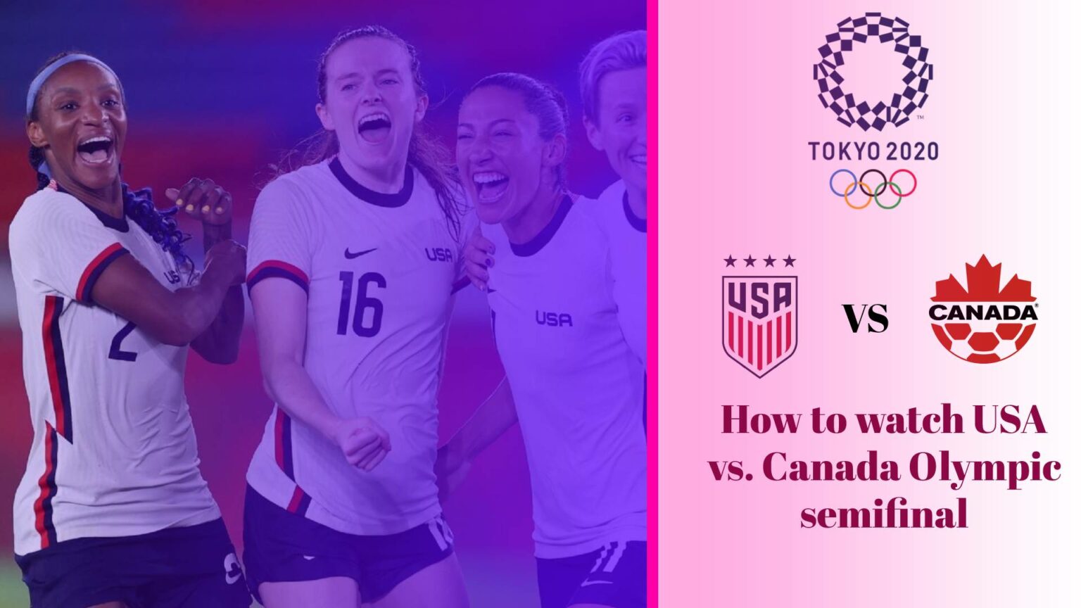 USWNT vs. Canada: How to watch USA vs. Canada Olympic ...