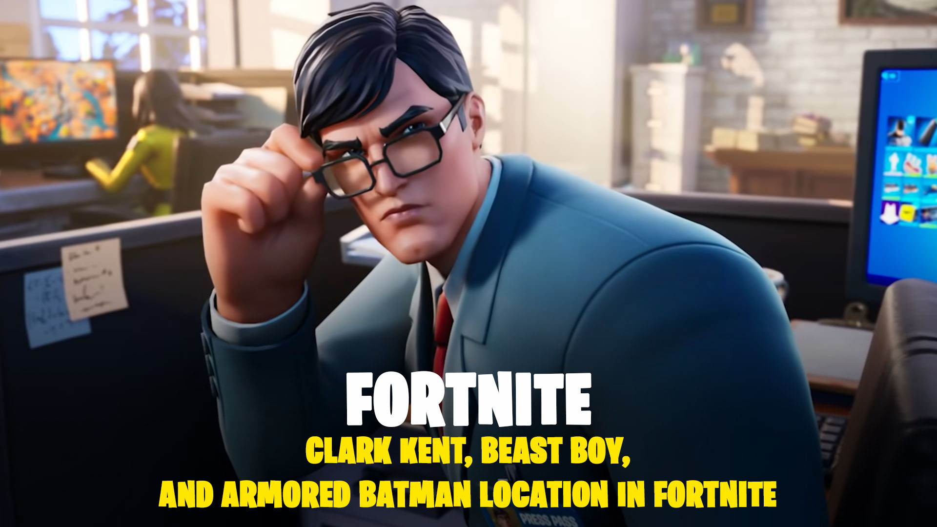 Clark Kent, Beast Boy, and Armored Batman in Fortnite location