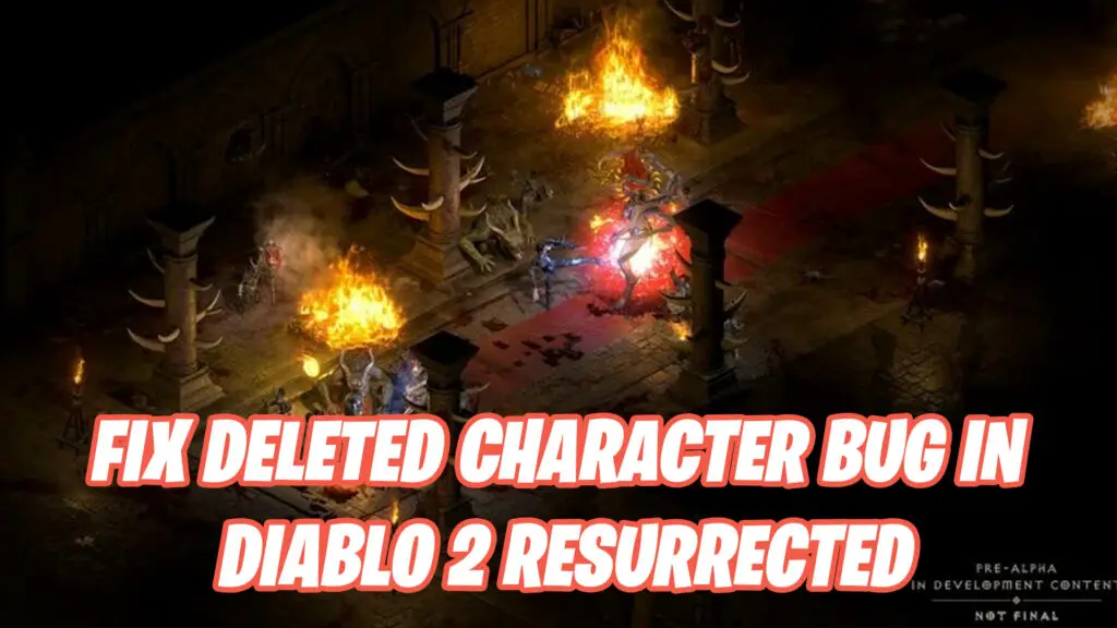 Fix Deleted Character Bug in Diablo 2 Resurrected