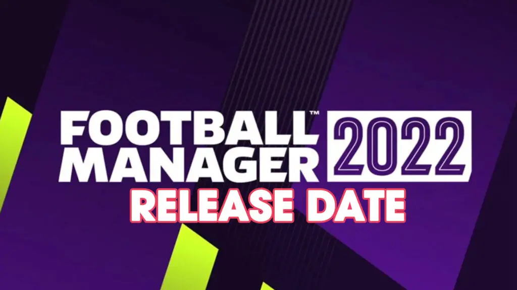 Football Manager 2022 Release date