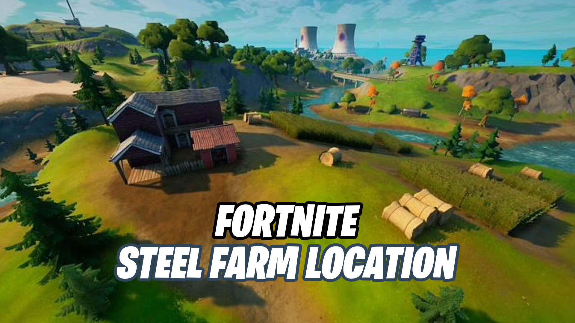 Fortnite Steel farm Location