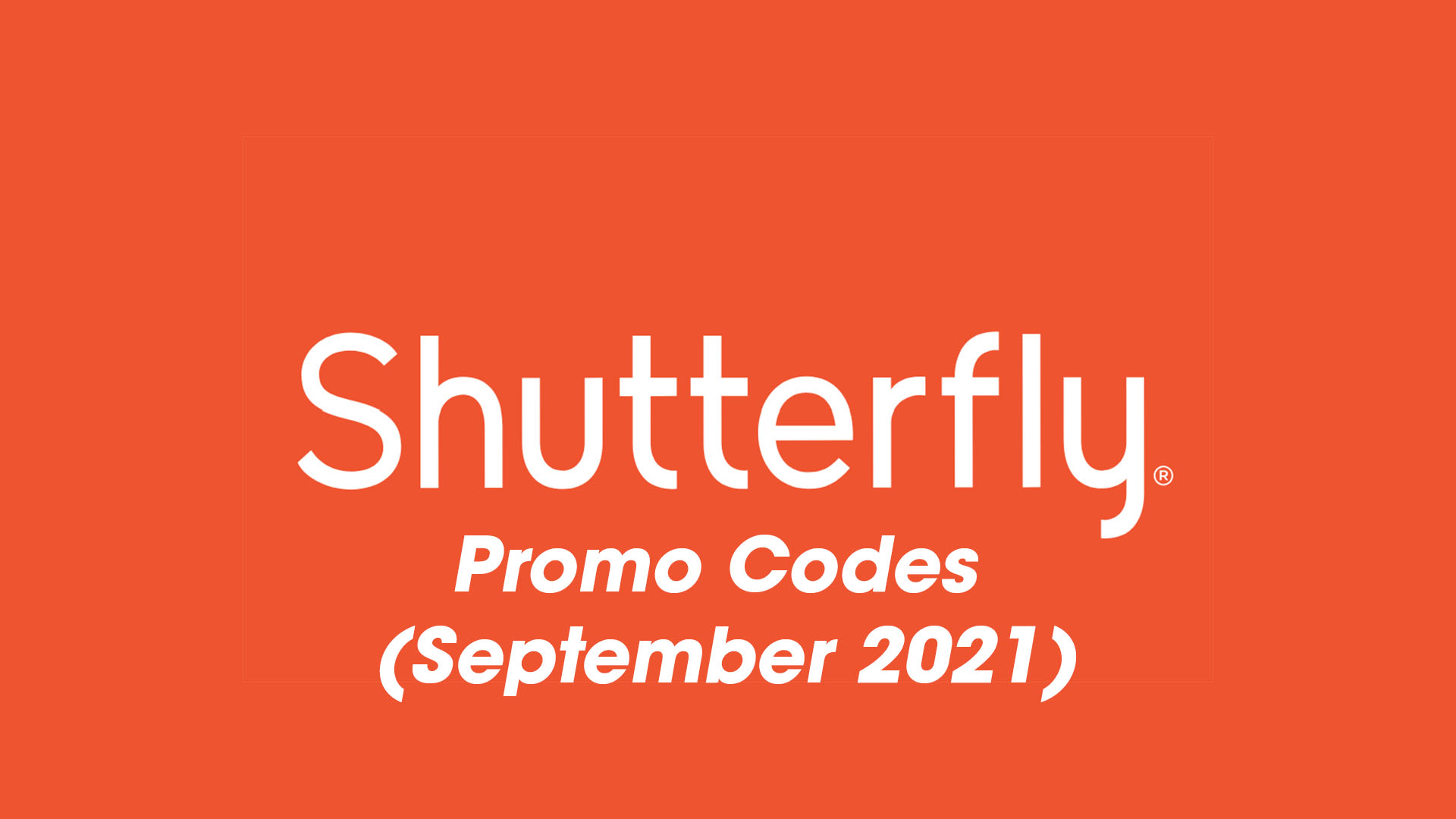 Shutterfly Promo Codes (September 2021)