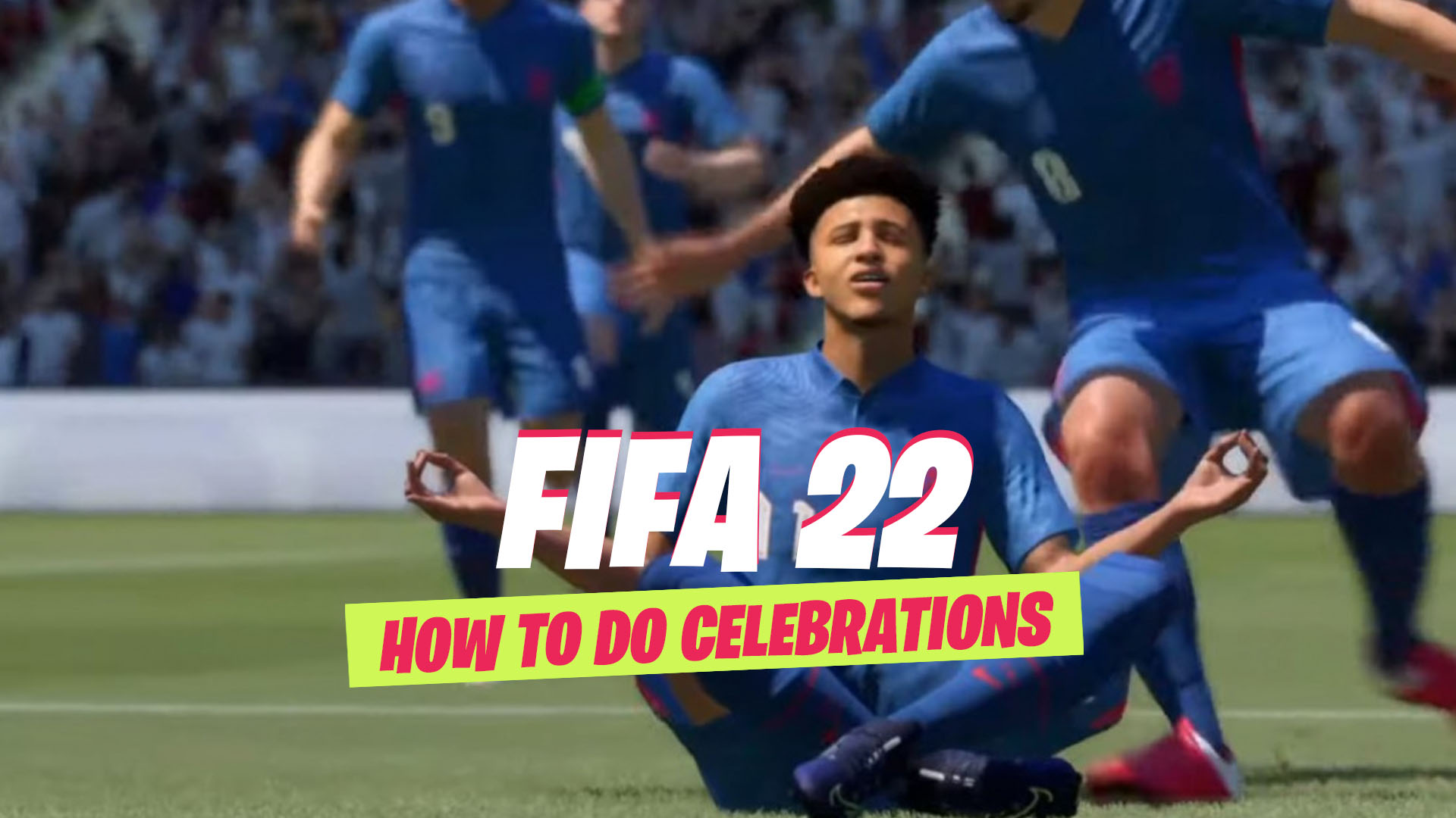 FIFA 22- How to do Celebrations