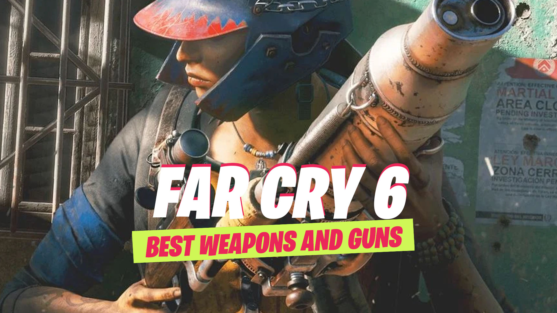 Far cry 6 best weapons and guns