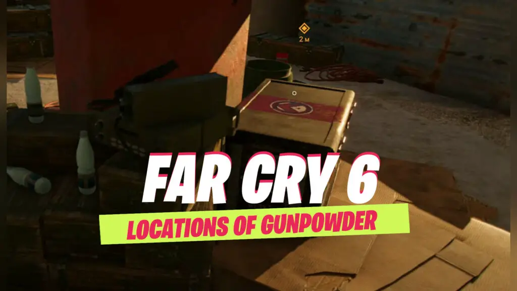 all gunpowder locations in far cry 6