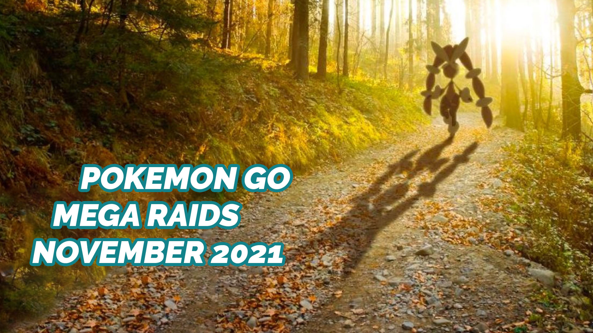 POKEMON GO MEGA RAIDS NOVEMBER 2021