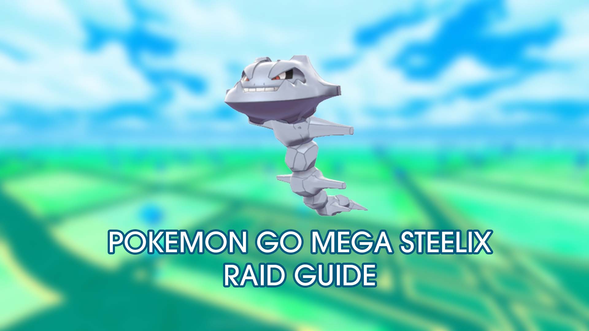 Mega Steelix Raid Guide