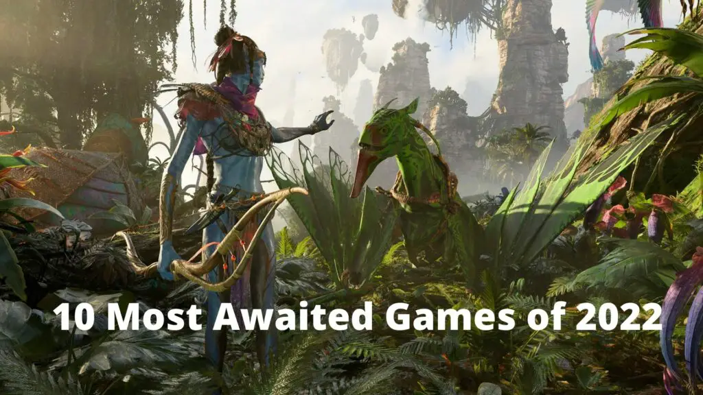 10 Most Awaited Games of 2022