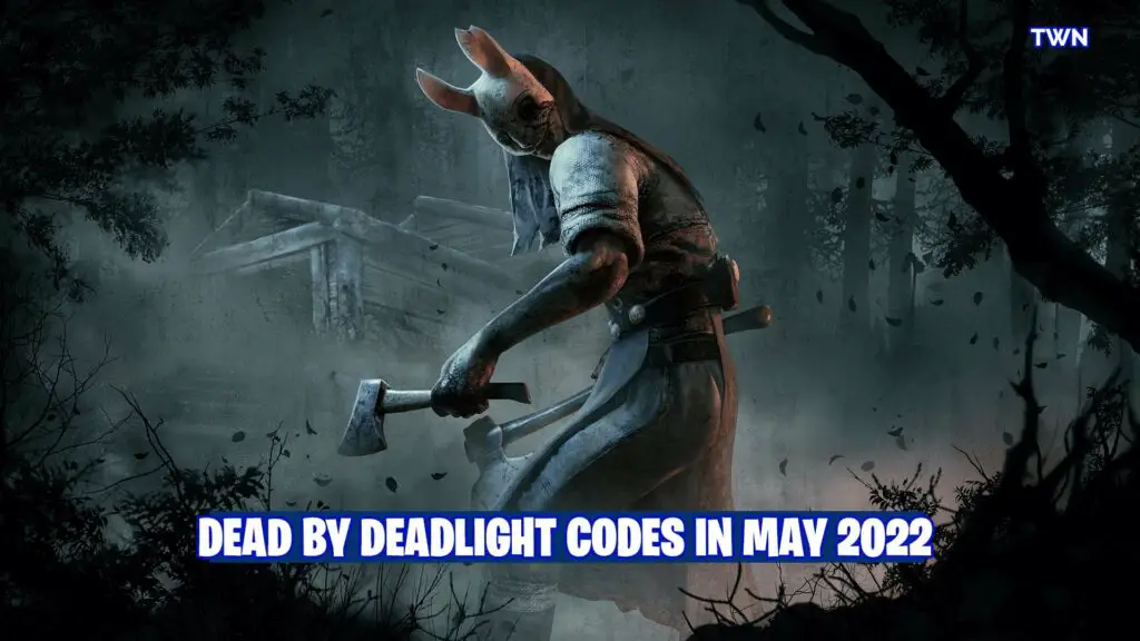 Dead by Deadlight codes in May 2022