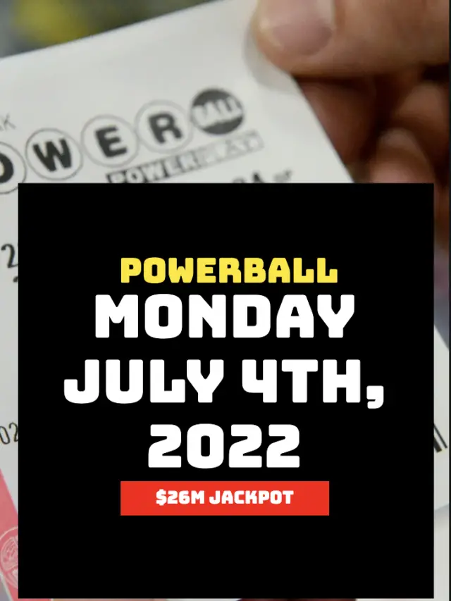 Powerball for Monday, July 4th, 2022