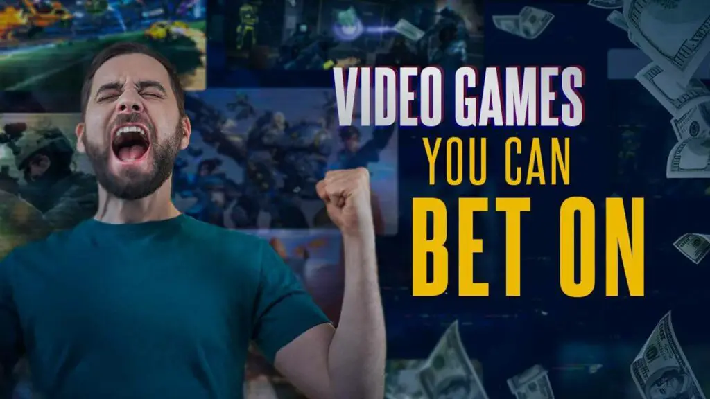 Video Games to bet on