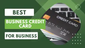 Best Business Credit Card For Business - March 2024
