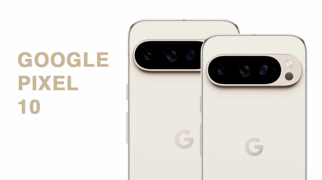 Google pixel 10 rumours