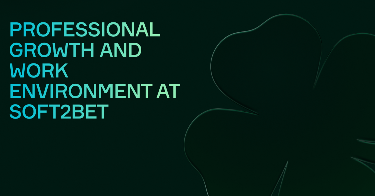 Soft2Bet Professional Growth and Work Environment